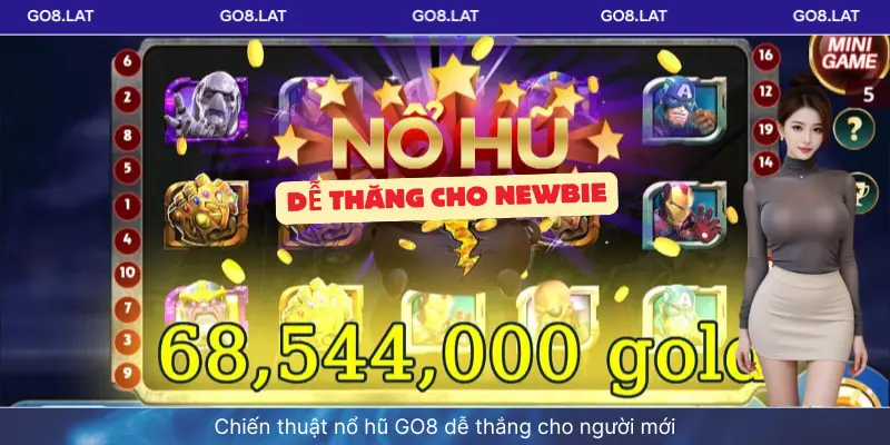 Chiến thuật nổ hũ GO8 dễ thắng cho người mới