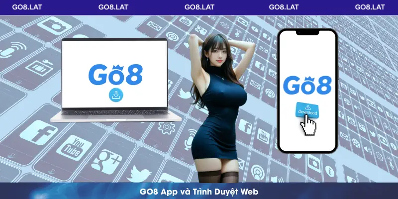 GO8 App và Trình Duyệt Web