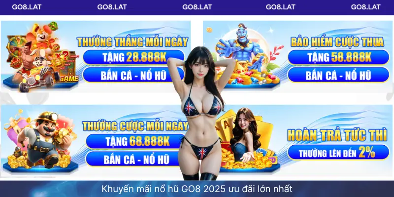 Khuyến mãi nổ hũ GO8 2025 ưu đãi lớn nhất