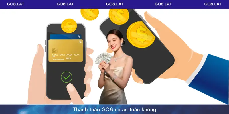 Thanh toán GO8 có an toàn không