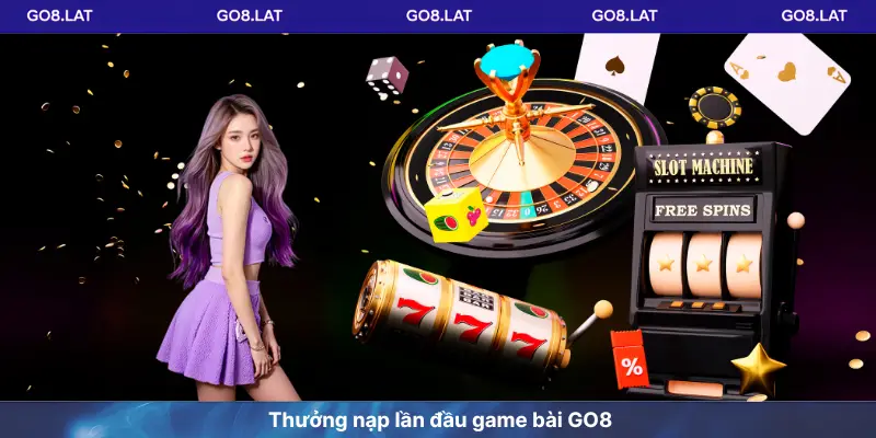 Thưởng nạp lần đầu game bài GO8