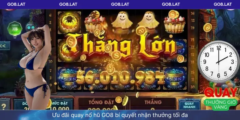 Ưu đãi quay nổ hũ GO8 bí quyết nhận thưởng tối đa