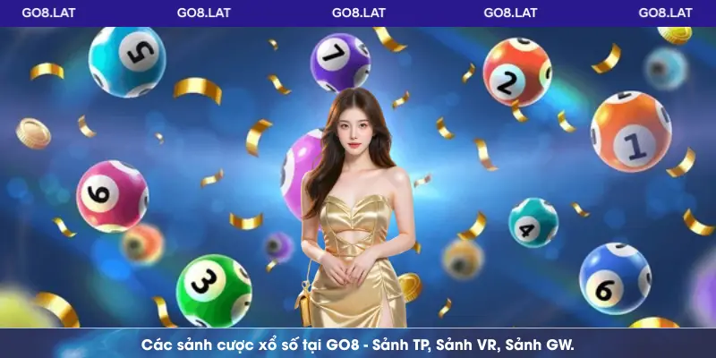 Các sảnh cược xổ số tại GO8 - Sảnh TP, Sảnh VR, Sảnh GW.
