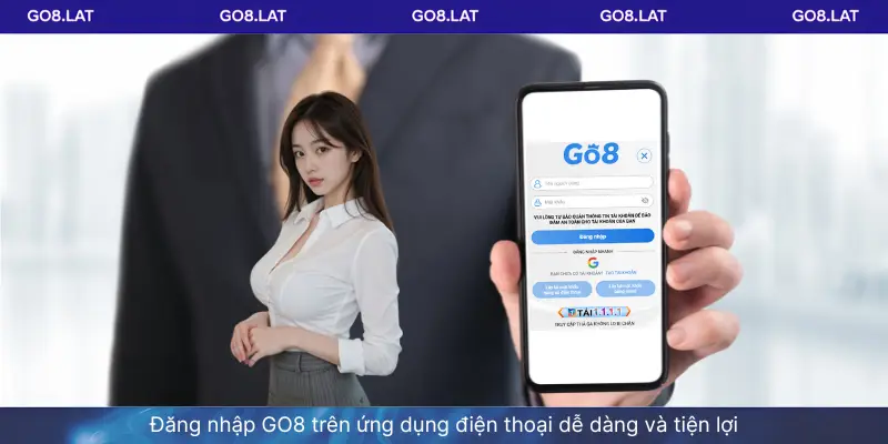 Đăng nhập GO8 trên ứng dụng điện thoại dễ dàng và tiện lợi