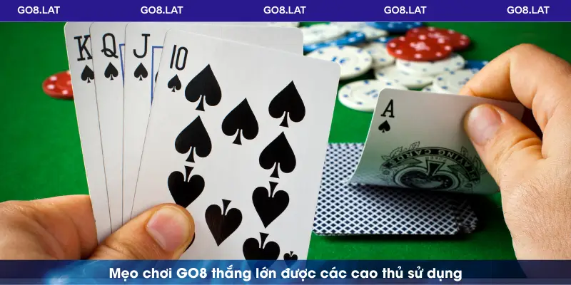 Mẹo chơi GO8 thắng lớn, được các cao thủ sử dụng