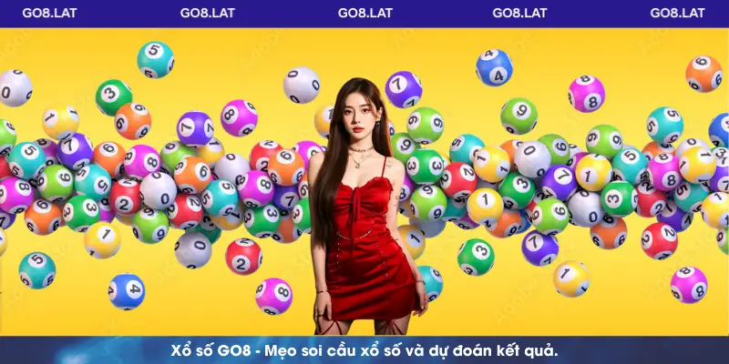 Xổ số GO8 - Mẹo soi cầu xổ số và dự đoán kết quả.